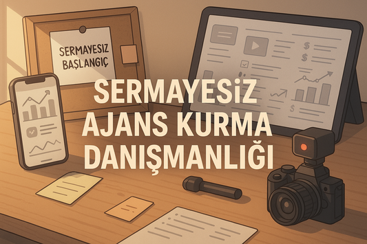 Sermayesiz Ajans Kurma Danışmanlığı